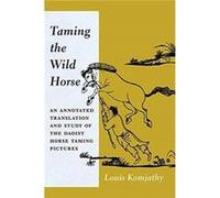 Taming The Wild Horse Louis Komjathy, (Auteur)