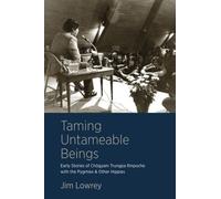 Taming Untameable Beings: Early Stories of Chogyam Trungpa Rinpoche with the Pygmies and Other Hippies