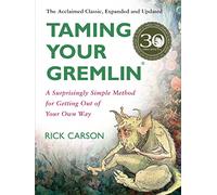 Taming Your Gremlin (Revised Edition): A Surprisingly Simple Method for Getting Out of Your Own Way