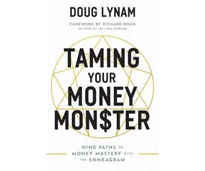 Taming Your Money Monster: 9 Paths to Money Mastery with the Enneagram