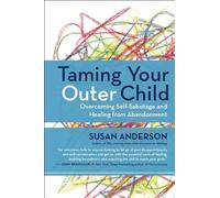 Taming Your Outer Child: Overcoming Self-Sabotage and Healing from Abandonment