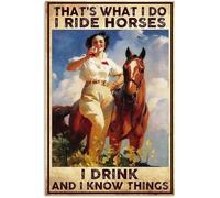 TammieLove Affiche en métal avec inscription « That's What I Do I Ride Horses I Drink and I Know Things » - 20,3 x 30,5 cm
