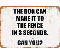 TammieLove Plaque en fer avec reproduction « My Dog Can Make It to The Fence in 3 Seconds » - Look vintage - 20,3 x 30,5 cm