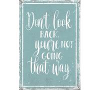TammieLove Plaque en métal avec inscription « Don¡¯T Look Back You ¡¯Re Not Going That Way Inspirational Office » - 20,3 x 30,5 cm