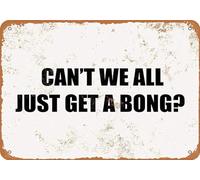 TammieLove Plaque en métal Can't We All Just Get A Bong 20,3 x 30,5 cm