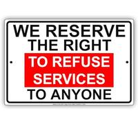 TammieLove Plaque en métal « We Reserve The Right to Refuse Services to Anyone » - 20,3 x 30,5 cm