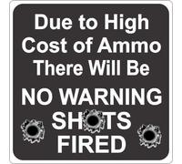 TammieLove Plaque humoristique en métal avec inscription « Due to The High Cost of Ammo/NO Warning Shots Fired » - 30,5 x 30,5 cm
