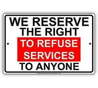 TammieLove Superbe plaque en aluminium « We Reserve The Right to Refuse Service to Anyone Memo Notice Outdoordoor » 20,3 x 30,5 cm