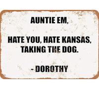 TammieLove TinSignEUa35832 Plaque en métal avec inscription « Auntie Em Hate You Hate You Hate Kansas Taking The Dog » Dorothy. Décoration rétro en étain pour bar, café, art ho, 20,3 x 30,5 cm