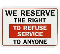 TammieLove TinSignEUa4193 Plaque en étain avec inscription « We Reserve The Right to Refuse Service to Anyone » - Résistante aux intempéries - 20,3 x 30,5 cm