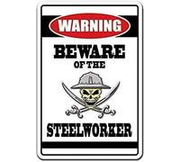TammieLove Tinsigneua48991 Panneau d'avertissement « Beware of The Steelworker » Cadeau Mill Offshore Oil Gig Job Worker Plaque en métal 20,3 x 30,5 cm