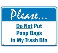 TammieLove TinSignEUa51419 Panneau d'avertissement en étain avec inscription « Please… Do Not Put Poop Bags In My Trash Bin » pour extérieur et intérieur 20,3 x 30,5 cm