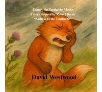 Tammy the Toothache Mouse A story inspired by Robert Burns’ “Address to the Toothache”