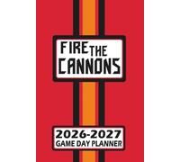 Tampa Bay Fire the Canons Game Day Planner 2026-2027 Monthly Weekly Daily Planner with To-Do List, Notes, Goals, Calendars: Organize Your Time and ... Season! Great Gift for the Ultimate Fan!