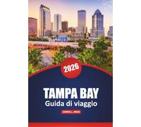 Tampa Bay Guida Di Viaggio 2026: Le migliori spiagge, le attrazioni da non perdere, le attività per famiglie, i punti ristoro e i consigli locali per una vacanza in Florida