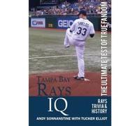 Tampa Bay Rays IQ: The Ultimate Test of True Fandom: Volume 1 - [Version Originale] Andy Sonnanstine, Tucker Elliot, Black Mesa Publishing (Auteur)