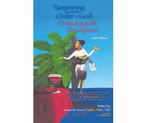 Tampering with the Order of God:: Dancing with Deception 2nd Edition