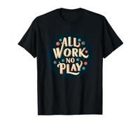 Tampon Amusant All Work and No Play T-Shirt