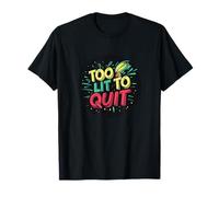 Tampon « Cool Too lit to Quit it it » T-Shirt
