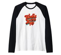 Tampon Discours « Trouble Loves Me » pour garçons et Filles Manche Raglan