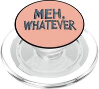 Tampon Meh, Whatever pour Adultes et Enfants PopSockets PopGrip pour MagSafe