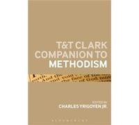 TampT Clark Companion to Methodism - Charles Yrigoyen Jr - Bloomsbury Publishing PLC - Livre en Anglais - Paperback Charles Yrigoyen JrCharles Yrigoyen Jr (Auteur)