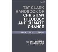 TampT Clark Handbook of Christian Theology and Climate Change - Bloomsbury Publishing PLC - Bloomsbury Publishing PLC - Livre en Anglais - Hardback Bloomsbury Publishing PLCBloomsbury Publishing PLC (