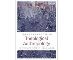 TampT Clark Reader in Theological Anthropology - Bloomsbury Publishing PLC - Bloomsbury Publishing PLC - Livre en Anglais - Hardback Bloomsbury Publishing PLCBloomsbury Publishing PLC (Auteur)