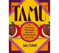 Tamu: A Journey Through Africa's Plant-based Cuisine