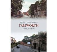 Tamworth Through Time Poulton - Smith, Anthony (Auteur)