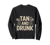 Tan And Drunk Pête de vacances de club de fête -- Sweatshirt