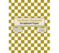 Tan Brown Checkered Scrapbook Paper: Decorative Checkerboard Craft Paper, ideal for Scrapbooking, Collage, Mixed-Media, Junk Journals, Card Making, Decoupage, Origami, Wrapping