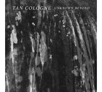 Tan Cologne - Unknown Beyond [Vinyl Lp]