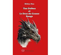 Tan Dalban et le Drac du Causse Rouge - Hélène Diaz - Encre Rouge - broché - Contes / Légendes