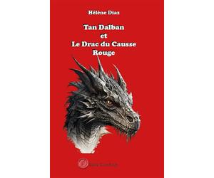 Tan Dalban et le Drac du Causse Rouge - Hélène Diaz - Encre Rouge - broché - Contes / Légendes