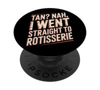 Tan Nah, je suis allée directement à la rôtisserie Sunburn. PopSockets PopGrip Adhésif