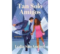 Tan solo amigos, Spanish-language edition of Only Friends Novela - Lydia San Andres - Atria/Primero Sueno Press - ebook (ePub) - Livre