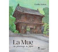 Tana Éditions La Mue - Un pèlerinage au Japon