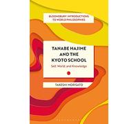 Tanabe Hajime and the Kyoto School: Self, World, and Knowledge