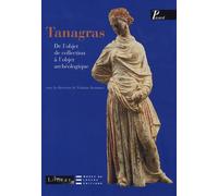 Tanagras: De l'objet de collection à l'objet archéologique