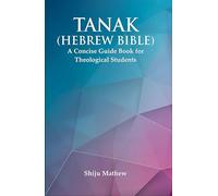 Tanak (Hebrew Bible) : A Concise Guide Book for Theological Students