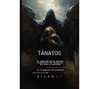 TÁNATOS: El Silencio Roto