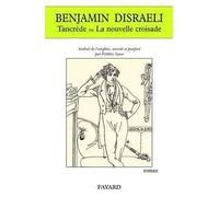 Tancrède ou La nouvelle croisade - Benjamin Disraeli - Fayard - broché - Roman
