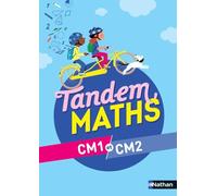 Carole Cortay, Sonia Dulout, Johan Jacquier – Tandem – Manuel Maths CM1 et CM2 – Nathan