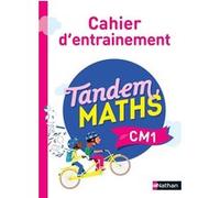 Tandem Maths CM1 - Cahier d'entrainement Catherine Grosjean (Collection dirigée par), Christophe Gilger (Collection dirigée par), Sonia Dulout (Auteur), Manon Bolze (Auteur), Johan Jacquier (Auteur),