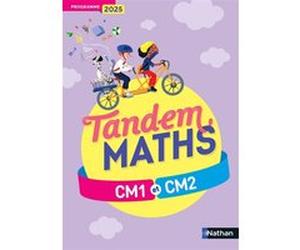 Tandem - Maths CM1 CM2 - Manuel - Programme 2025 Christophe Gilger (Collection dirigée par), Vincent Lobry (Auteur), Yoann Main (Auteur), Michel Papadacci (Auteur), Morgan Vernet (Auteur), Catherine G