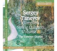 Taneiev : Intégrale des Quatuors À Cordes, Vol. 5. Quatuor Taneiev.