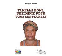 Tanella Boni, une dame pour tous les peuples - Séverin Yapo - L'harmattan - broché - Essai