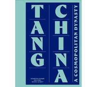 Tang China: A Cosmopolitan Dynasty Collectif (Auteur)