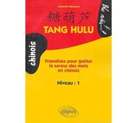 Tang Hulu: Friandises pour goûter la saveur des mots en chinois